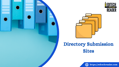 Explore EdTechReader's Comprehensive List of Top Directory Submission Sites